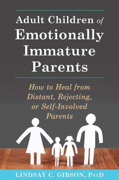 Lindsay C. Gibson - Adult Children of Emotionally Immature Parents